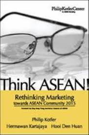 Think ASEAN! rethinking marketing towards ASEAN community 2015